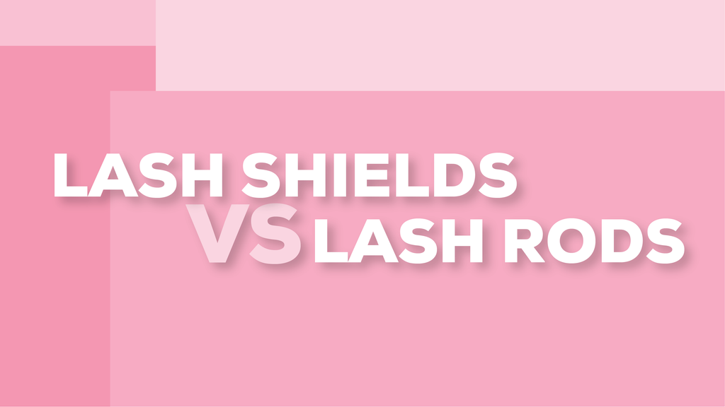 Lash Shields vs Lash Rods: Which is Better?