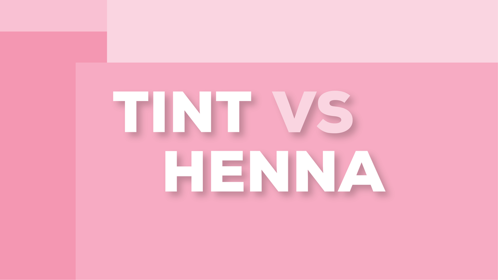 The Difference Between Tint and Henna